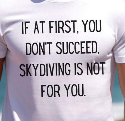 Skydiving Is Not For You - T-Shirt - Albro Designs  # 