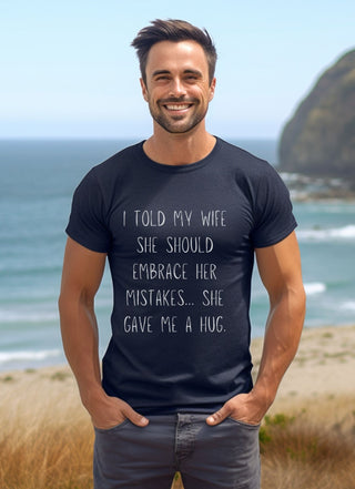 Embrace Your Mistakes, Husband - T-Shirt - Albro Designs  #