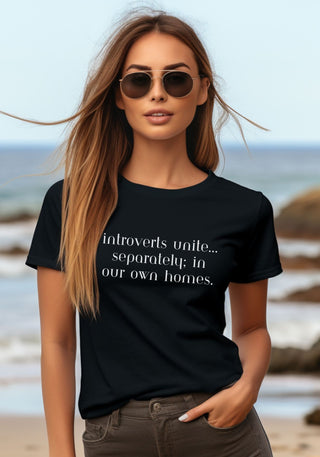 Introverts Unite Separately in Our Own Homes - T-Shirt - Albro Designs  #