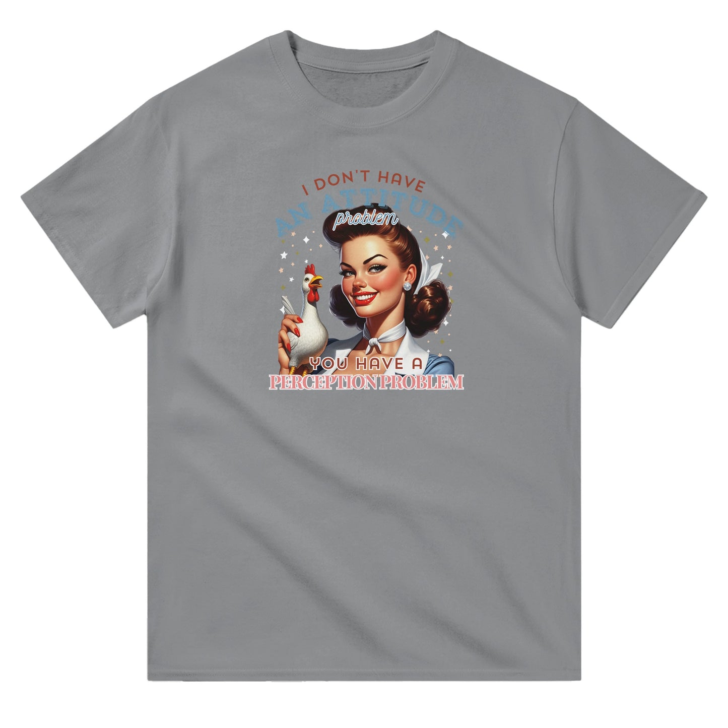 Retro I Don't Have An Attitude Problem - T-Shirt - Albro Designs  # 