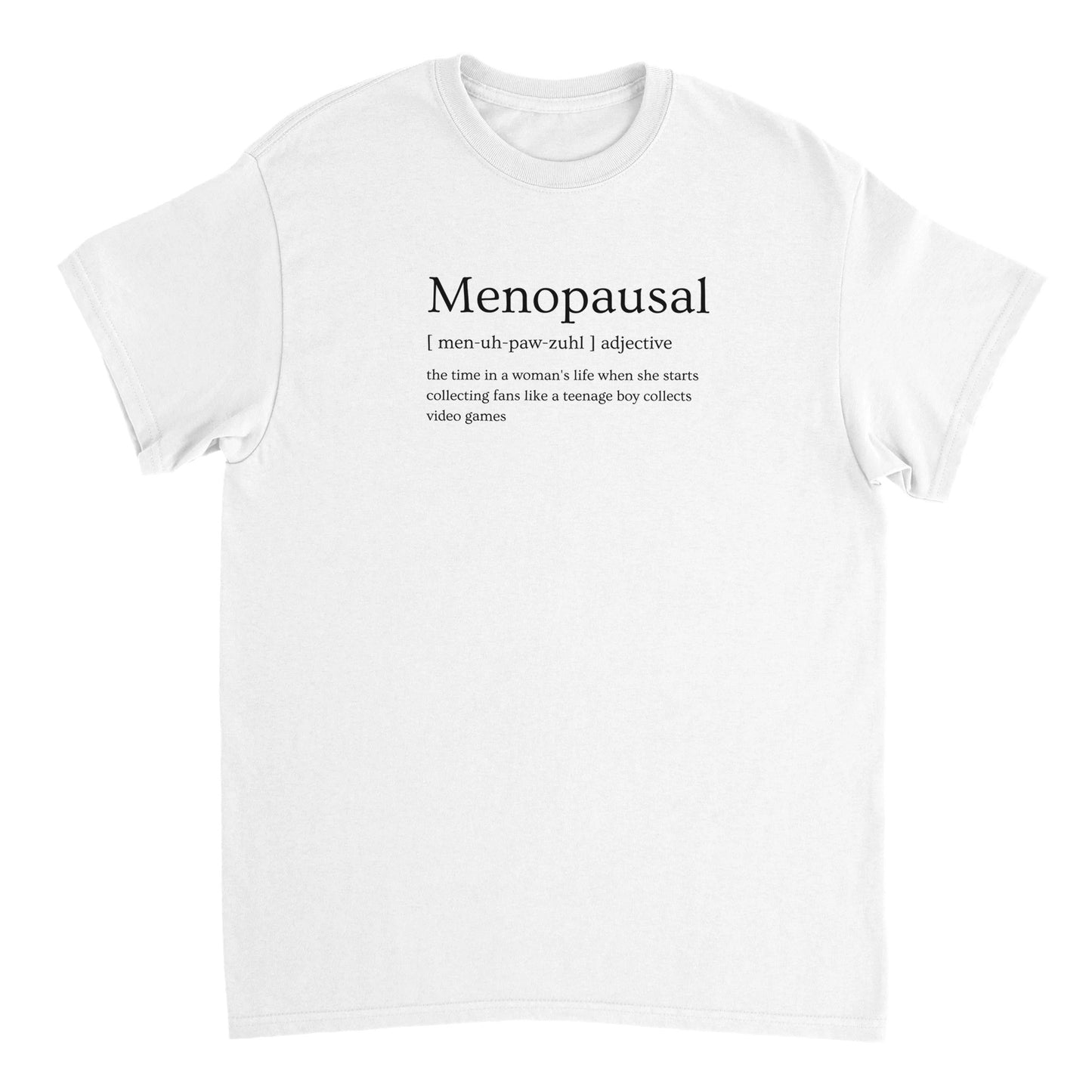 Menopausal Funny Slogan - T-Shirt - Albro Designs  # 