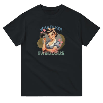 Retro Whatever Still Fabulous - T-Shirt - Albro Designs  # 