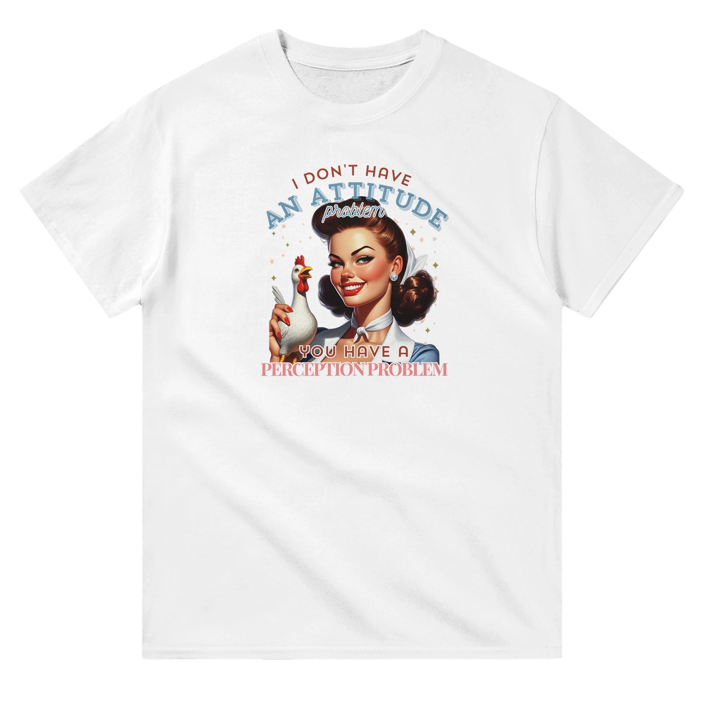 Retro I Don't Have An Attitude Problem - T-Shirt - Albro Designs  # 