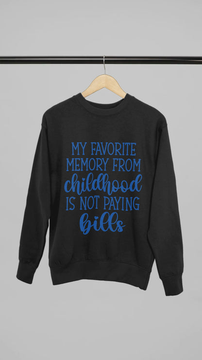 Childhood Memories Witty - Sweatshirt