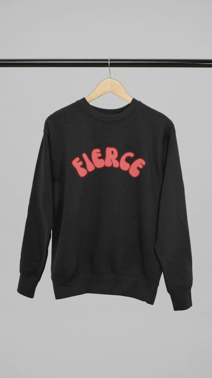 Fierce Text - Sweatshirt